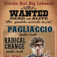  WANTED ┼ SABATO 1 DICEMBRE ┼ CIRCOLO BIG LEBOWSKI ┼ ┼ live PAGLIACCIO ┼ RADICAL CHANGE ┼ ┼ djset DJ FEDE ANNI '80 