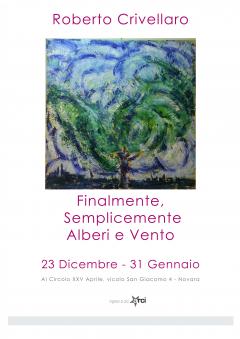 Mostra: FINALMENTE, SEMPLICEMENTE ALBERI E VENTO espone Roberto Crivellaro