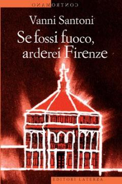 Presentazione del libro “Se fossi fuoco, arderei Firenze” con l’autore Vanni Santoni