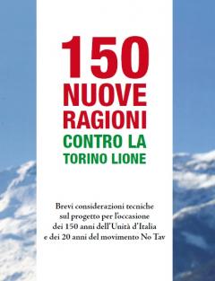 150 nuove ragioni contro la Torino Lione